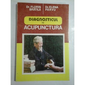 Diagnosticul in acupunctura - Dr. Florin Bratila, Dr. Elena Parvu